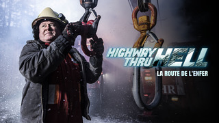 Highway Thru Hell : La route de l'Enfer